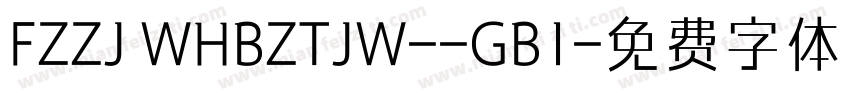 FZZJ WHBZTJW--GB1字体转换